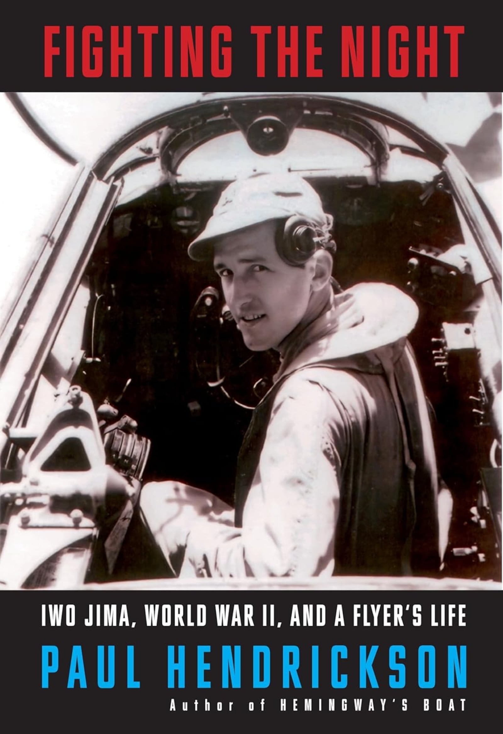 "Fighting the Night - Iwo Jima, World War II, and a Flyer's Life" by Paul Hendrickson (Knopf, 301 pages, $32).