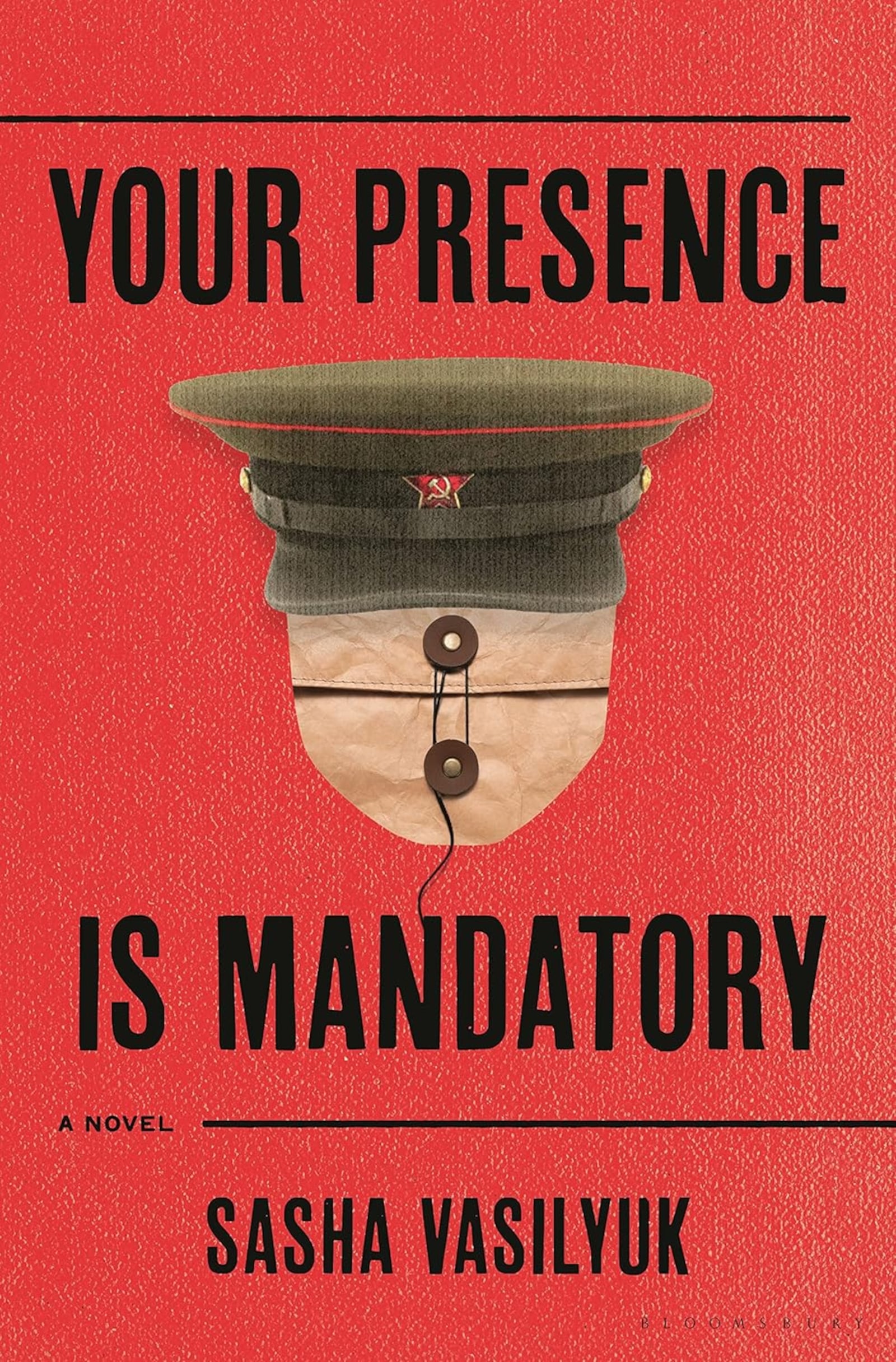 "Your Presence is Mandatory" by Sasha Vasilyuk (Bloomsbury, 319 pages, $28.99)