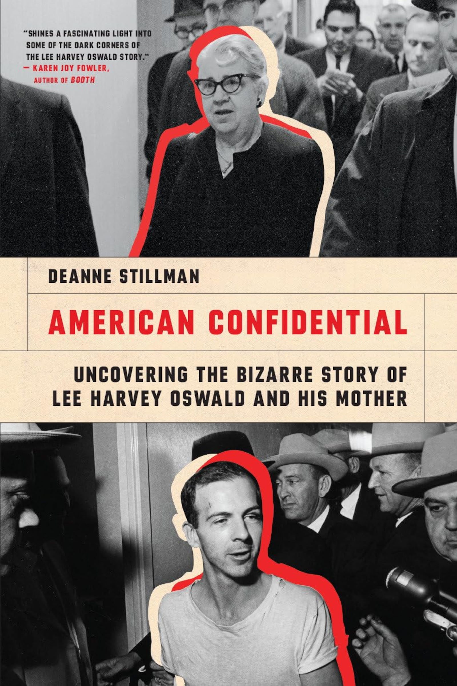 "American Confidential - Uncovering the Bizarre Story of Lee Harvey Oswald and His Mother" by Deanne Stillman (Melville House, 238 pages, $29.99)